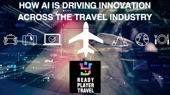 HOW AI IS DRIVING INNOVATION ACROSS THE TRAVEL INDUSTRY
